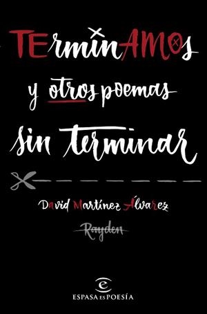 TERMINAMOS Y OTROS POEMAS SIN TERMINAR | 9788467047462 | DAVID MARTÍNEZ ÁLVAREZ. RAYDEN | Llibreria Aqualata | Comprar llibres en català i castellà online | Comprar llibres Igualada