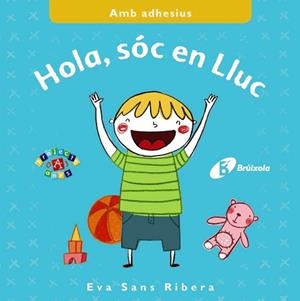 HOLA, SÓC EN LLUC | 9788499066905 | SANS RIVERA, EVA | Llibreria Aqualata | Comprar llibres en català i castellà online | Comprar llibres Igualada