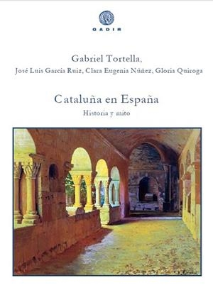 CATALUÑA EN ESPAÑA. HISTORIA Y MITO | 9788494445583 | TORTELLA, GABRIEL / GARCÍA RUIZ, JOSÉ LUIS / NÚÑEZ, CLARA EUGENIA / QUIROGA, GLORIA | Llibreria Aqualata | Comprar libros en catalán y castellano online | Comprar libros Igualada