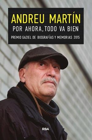POR AHORA, TODO VA BIEN (PREMIO GAZIEL 2015) | 9788490567210 | MARTÍN, ANDREU | Llibreria Aqualata | Comprar libros en catalán y castellano online | Comprar libros Igualada