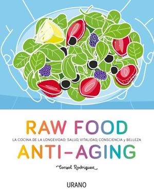 RAW FOOD ANTI-AGING | 9788479539238 | RODRÍGUEZ, CONSOL | Llibreria Aqualata | Comprar libros en catalán y castellano online | Comprar libros Igualada