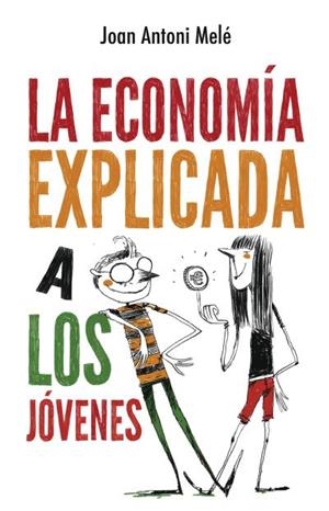 ECONOMÍA EXPLICADA A LOS JÓVENES, LA | 9788496886483 | MELÉ, JOAN ANTONI | Llibreria Aqualata | Comprar libros en catalán y castellano online | Comprar libros Igualada