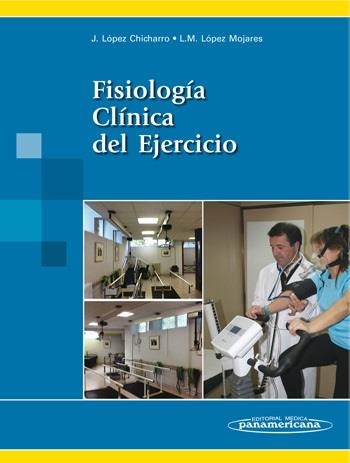 FISIOLOGÍA CLÍNICA DEL EJERCICIO | 9788498351675 | LÓPEZ CHICHARRO, JOSÉ / LÓPEZ MOJARES, LUIS MIGUEL | Llibreria Aqualata | Comprar llibres en català i castellà online | Comprar llibres Igualada