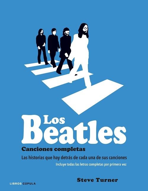 BEATLES, LOS. CANCIONES COMPLETAS | 9788448021931 | TURNER, STEVE | Llibreria Aqualata | Comprar libros en catalán y castellano online | Comprar libros Igualada