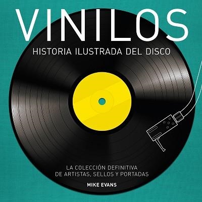 VINILOS. HISTORIA ILUSTRADA DEL DISCO | 9788416489275 | EVANS, MIKE | Llibreria Aqualata | Comprar libros en catalán y castellano online | Comprar libros Igualada