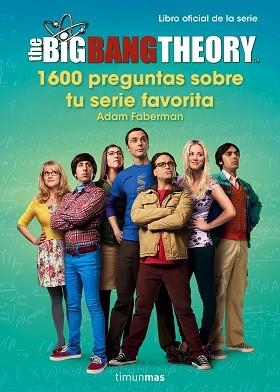 THE BIG BANG THEORY. 1.600 PREGUNTAS SOBRE TU SERIE FAVORITA | 9788445003077 | Llibreria Aqualata | Comprar libros en catalán y castellano online | Comprar libros Igualada