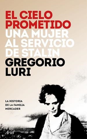 CIELO PROMETIDO, EL. UNA MUJER AL SERVICIO DE STALIN | 9788434423596 | LURI, GREGORIO | Llibreria Aqualata | Comprar llibres en català i castellà online | Comprar llibres Igualada