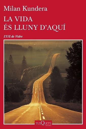 VIDA ÉS LLUNY D'AQUÍ, LA | 9788490662489 | KUNDERA, MILAN | Llibreria Aqualata | Comprar libros en catalán y castellano online | Comprar libros Igualada