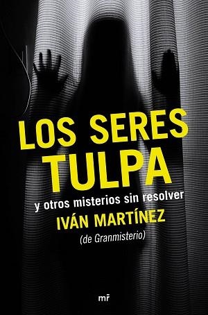 SERES TULPA Y OTROS MISTERIOS SIN RESOLVER, LOS | 9788427042612 | MARTÍNEZ JUAN, IVÁN | Llibreria Aqualata | Comprar libros en catalán y castellano online | Comprar libros Igualada