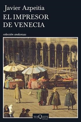 IMPRESOR DE VENECIA, EL | 9788490662656 | AZPEITIA, JAVIER | Llibreria Aqualata | Comprar libros en catalán y castellano online | Comprar libros Igualada