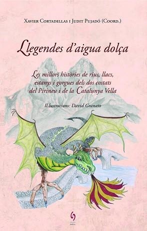 LLEGENDES D'AIGUA DOLÇA | 9788494256493 | CORTADELLAS, XAVIER / PUJAD´D, JUDIT | Llibreria Aqualata | Comprar libros en catalán y castellano online | Comprar libros Igualada
