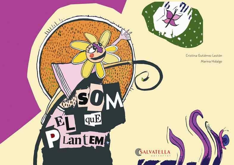 SOM EL QUE PLANTEM | 9788484129189 | GUTIÉRREZ LESTÓN, CRISTINA / HIDALGO, CRISTINA | Llibreria Aqualata | Comprar libros en catalán y castellano online | Comprar libros Igualada
