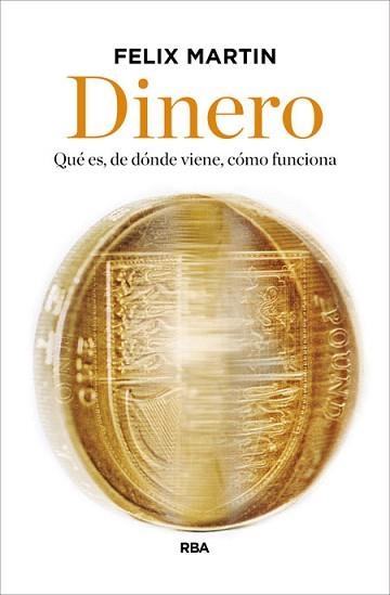 DINERO. QUÉ ES, DE DÓNDE VIENE, CÓMO FUNCIONA | 9788490563823 | MARTÍN, FELIX | Llibreria Aqualata | Comprar libros en catalán y castellano online | Comprar libros Igualada