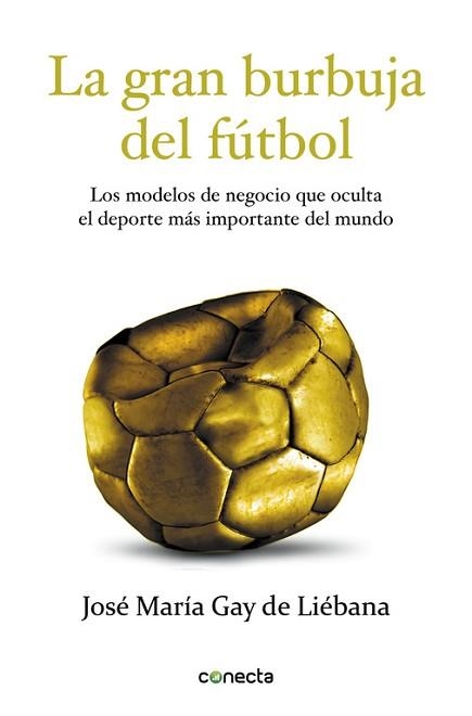 GRAN BURBUJA DEL FÚTBOL, LA | 9788415431572 | GAY DE LIEBANA, JOSE MARIA | Llibreria Aqualata | Comprar libros en catalán y castellano online | Comprar libros Igualada