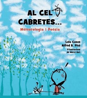 AL CEL CABRETES... METEOROLOGIA I POESIA | 9788448939267 | CASAS, LOLA / RODRÍGUEZ PICÓ, ALFRED | Llibreria Aqualata | Comprar libros en catalán y castellano online | Comprar libros Igualada