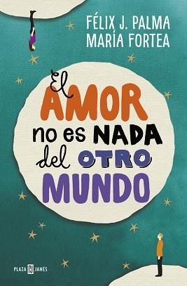 AMOR NO ES NADA DEL OTRO MUNDO, EL | 9788401017056 | PALMA, FELIX J./FORTEA, MARIA | Llibreria Aqualata | Comprar libros en catalán y castellano online | Comprar libros Igualada