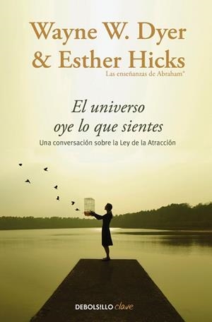 UNIVERSO OYE LO QUE SIENTES, EL | 9788466332767 | DYER, WAYNE W. / HICKS, ESTHER | Llibreria Aqualata | Comprar libros en catalán y castellano online | Comprar libros Igualada