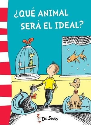 QUÉ ANIMAL SERÁ EL IDEAL? (DR. SEUSS 6) | 9788448845773 | DR. SEUSS | Llibreria Aqualata | Comprar libros en catalán y castellano online | Comprar libros Igualada