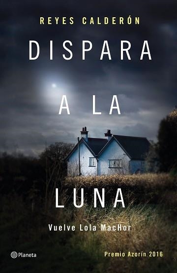 DISPARA A LA LUNA | 9788408154211 | CALDERÓN, REYES  | Llibreria Aqualata | Comprar libros en catalán y castellano online | Comprar libros Igualada