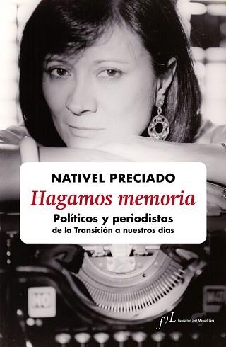 HAGAMOS MEMORIA. POLÍTICOS Y PERIODISTAS DE LA TRANSICIÓN A NUESTROS DÍAS | 9788415673200 | PRECIADO, NATIVEL  | Llibreria Aqualata | Comprar libros en catalán y castellano online | Comprar libros Igualada
