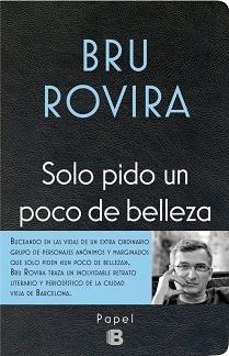 SOLO PIDO UN POCO DE BELLEZA | 9788466658584 | ROVIRA, BRU | Llibreria Aqualata | Comprar libros en catalán y castellano online | Comprar libros Igualada