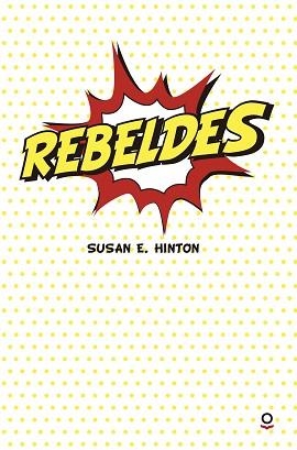 REBELDES (LOQUELEO) | 9788491221388 | HINTON, SUSAN E. | Llibreria Aqualata | Comprar libros en catalán y castellano online | Comprar libros Igualada