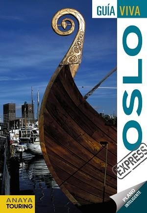 OSLO (GUÍA VIVA EXPRESS) ED. 2016 | 9788499357973 | ROSAL CRESPO, MARIO/ALBA HERRANZ, CARLOS DE | Llibreria Aqualata | Comprar libros en catalán y castellano online | Comprar libros Igualada