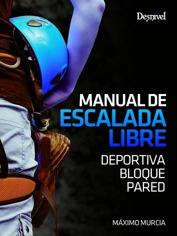 MANUAL DE ESCALADA LIBRE | 9788498293500 | MURCIA, MÁXIMO | Llibreria Aqualata | Comprar libros en catalán y castellano online | Comprar libros Igualada