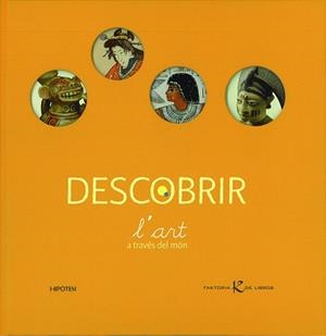 DESCOBRIR L'ART A TRAVÉS DEL MÓN | 9788493591267 | DESNOËTTES, CAROLINE | Llibreria Aqualata | Comprar libros en catalán y castellano online | Comprar libros Igualada