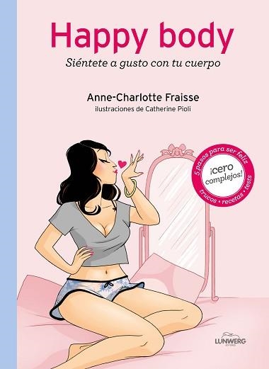 HAPPY BODY | 9788415888710 | FRALSSE, ANNE-CHARLOTTE  / PIOLI, CATHERINE | Llibreria Aqualata | Comprar llibres en català i castellà online | Comprar llibres Igualada