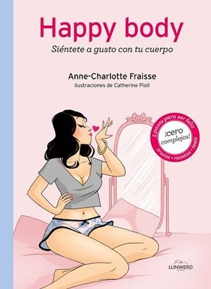 HAPPY BODY | 9788415888710 | FRALSSE, ANNE-CHARLOTTE  / PIOLI, CATHERINE | Llibreria Aqualata | Comprar llibres en català i castellà online | Comprar llibres Igualada