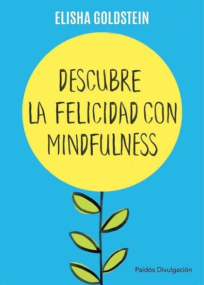 DESCUBRE LA FELICIDAD CON MINDFULNESS | 9788449332142 | GOLDSTEIN, ELISHA | Llibreria Aqualata | Comprar libros en catalán y castellano online | Comprar libros Igualada