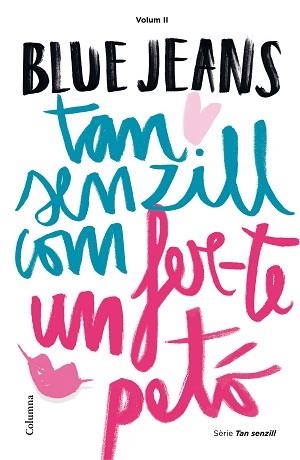 TAN SENZILL COM FER-TE UN PETÓ | 9788466420891 | BLUE JEANS | Llibreria Aqualata | Comprar llibres en català i castellà online | Comprar llibres Igualada