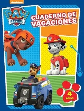 CUADERNO DE VACACIONES. 4 AÑOS (PAW PATROL. CUADERNOS DE VACACIONES) | 9788437201061 | NICKELODEON | Llibreria Aqualata | Comprar libros en catalán y castellano online | Comprar libros Igualada