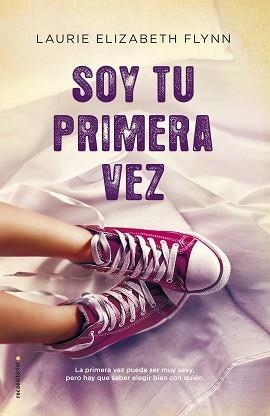 SOY TU PRIMERA VEZ | 9788416498246 | FLYNN, LAURIE ELIZABETH | Llibreria Aqualata | Comprar libros en catalán y castellano online | Comprar libros Igualada