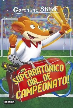 GERÓNIMO STILTON 35. ¡UN SUPERRATÓNICO DÍA... DE CAMPEONATO! | 9788408155416 | STILTON, GERONIMO | Llibreria Aqualata | Comprar libros en catalán y castellano online | Comprar libros Igualada