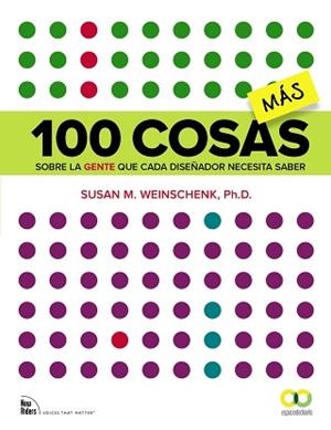 100 COSAS MÁS SOBRE LA GENTE QUE CADA DISEÑADOR NECESITA SABER | 9788441537996 | WEINSCHENK, SUSAN M. | Llibreria Aqualata | Comprar libros en catalán y castellano online | Comprar libros Igualada