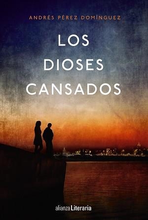 DIOSES CANSADOS, LOS | 9788491043577 | PÉREZ DOMÍNGUEZ, ANDRÉS | Llibreria Aqualata | Comprar libros en catalán y castellano online | Comprar libros Igualada