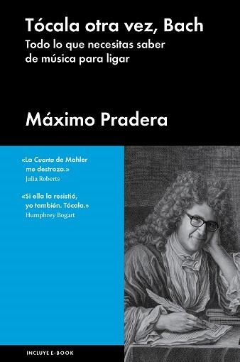 TÓCALA OTRA VEZ, BACH | 9788415996804 | PRADERA, MÁXIMO | Llibreria Aqualata | Comprar libros en catalán y castellano online | Comprar libros Igualada