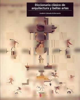 DICCIONARIO CLASICO DE ARQUITECTURA Y BELLAS ARTES | 9788476284063 | Llibreria Aqualata | Comprar libros en catalán y castellano online | Comprar libros Igualada