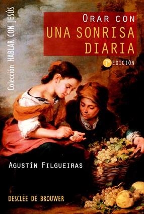 ORAR CON UNA SONRISA DIARIA | 9788433019219 | FILGUEIRAS PITA, AGUSTÍN | Llibreria Aqualata | Comprar libros en catalán y castellano online | Comprar libros Igualada