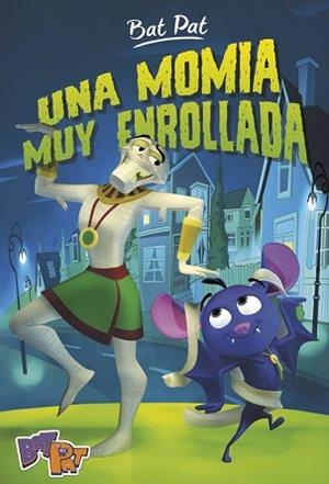 UNA MOMIA MUY ENROLLADA (BAT PAT 2) | 9788490435892 | PAVANELLO, ROBERTO | Llibreria Aqualata | Comprar libros en catalán y castellano online | Comprar libros Igualada