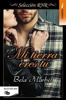 MI TIERRA ERES TU (SELECCIÓN RNR) | 9788490702550 | MARBEL, BELA | Llibreria Aqualata | Comprar libros en catalán y castellano online | Comprar libros Igualada