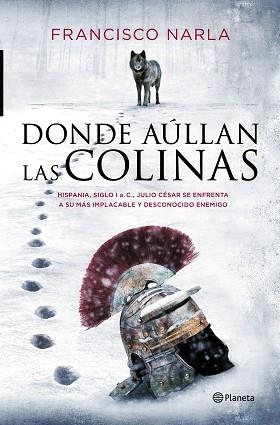 DONDE AÚLLAN LAS COLINAS | 9788408141013 | NARLA, FRANCISCO | Llibreria Aqualata | Comprar libros en catalán y castellano online | Comprar libros Igualada