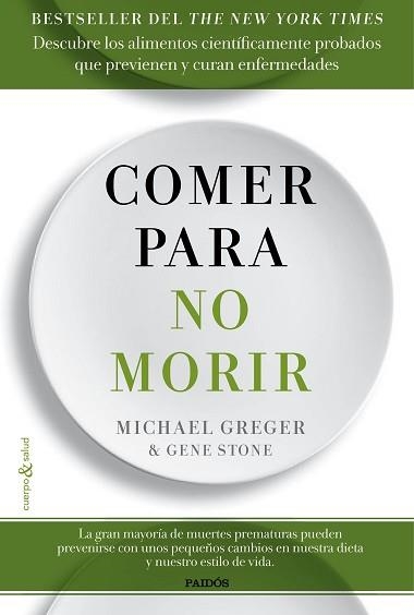 COMER PARA NO MORIR | 9788449332159 | GREGER, MICHAEL / STONE, GENE | Llibreria Aqualata | Comprar libros en catalán y castellano online | Comprar libros Igualada