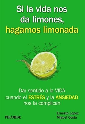 SI LA VIDA NOS DA LIMONES, HAGAMOS LIMONADA | 9788436835717 | LÓPEZ, ERNESTO / COSTA, MIGUEL | Llibreria Aqualata | Comprar llibres en català i castellà online | Comprar llibres Igualada