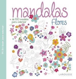 MANDALAS. FLORES | 9788416368938 | LAROUSSE EDITORIAL | Llibreria Aqualata | Comprar libros en catalán y castellano online | Comprar libros Igualada