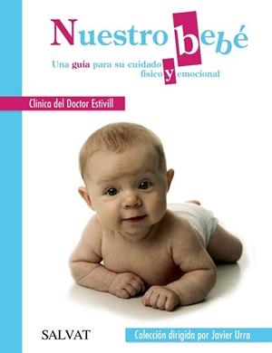 NUESTRO BEBÉ. UNA GUÍA PARA SU CUIDADO FÍSICO Y EMOCIONAL | 9788469605875 | CLÍNICA ESTIVILL / GARCÍA MASSAGUÉ, MÓNICA | Llibreria Aqualata | Comprar llibres en català i castellà online | Comprar llibres Igualada