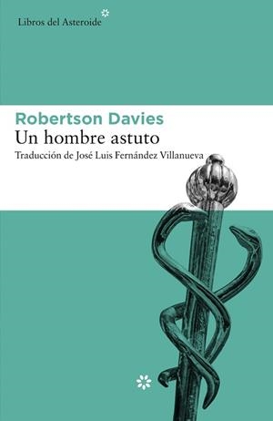 UN HOMBRE ASTUTO | 9788416213689 | DAVIES, ROBERTSON | Llibreria Aqualata | Comprar libros en catalán y castellano online | Comprar libros Igualada