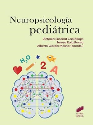 NEUROPSICOLOGÍA PEDIÁTRICA | 9788490771938 | ENSEÑAT CANTALLOPS, ANTONIA/ROIG ROVIRA, TERESA/GARCÍA MOLINA, ALBERTO | Llibreria Aqualata | Comprar libros en catalán y castellano online | Comprar libros Igualada